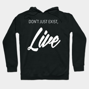 Live quote. Inspirational life Hoodie